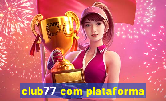 club77 com plataforma